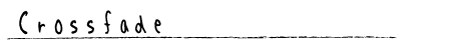 Crossfade