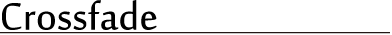 Crossfade